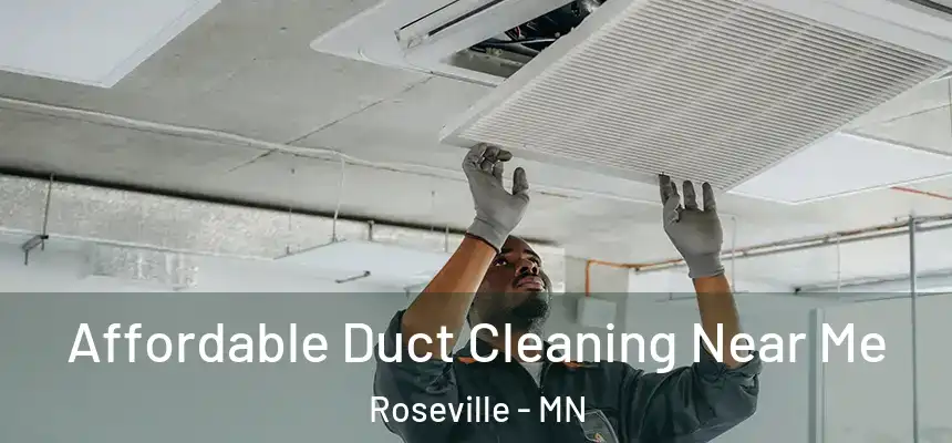  Affordable Duct Cleaning Near Me Roseville - MN
