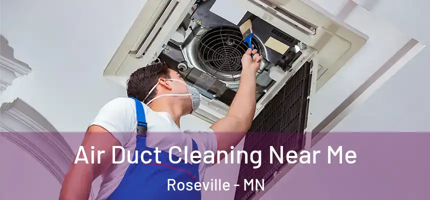  Air Duct Cleaning Near Me Roseville - MN