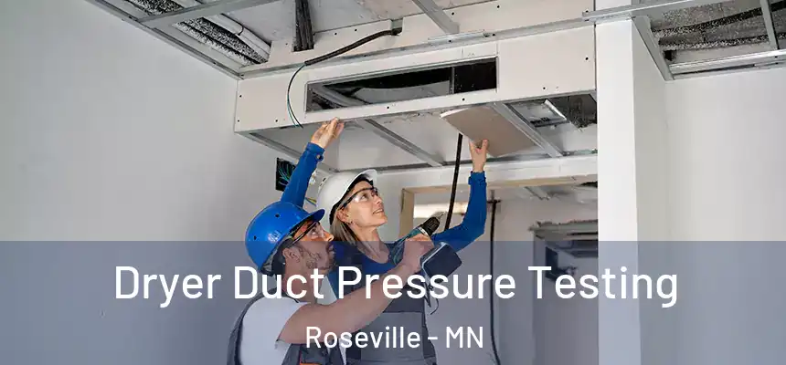  Dryer Duct Pressure Testing Roseville - MN