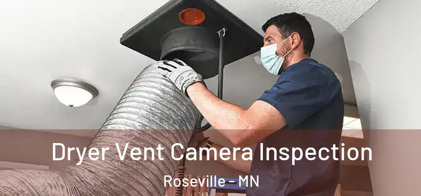  Dryer Vent Camera Inspection Roseville - MN