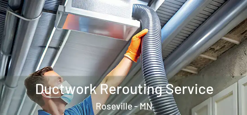  Ductwork Rerouting Service Roseville - MN