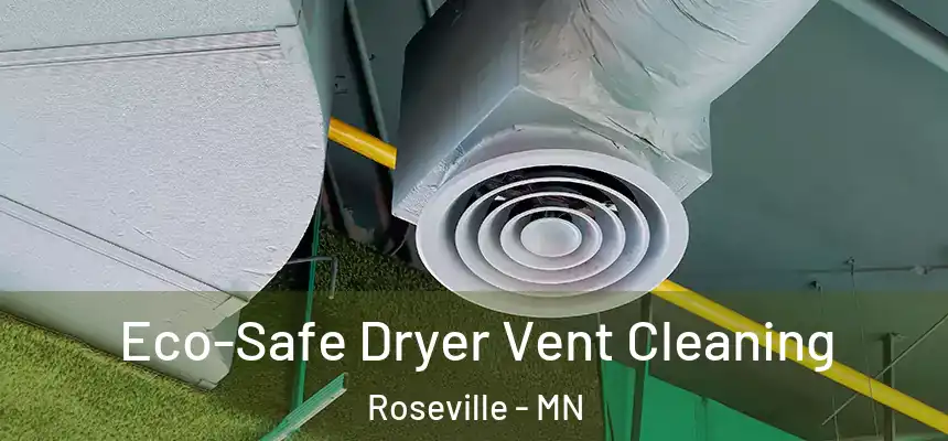  Eco-Safe Dryer Vent Cleaning Roseville - MN