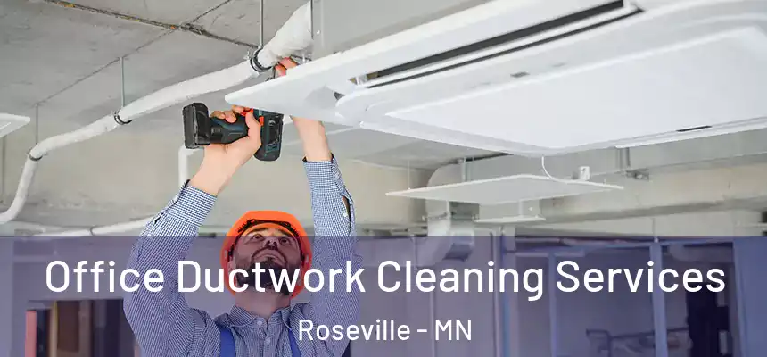  Office Ductwork Cleaning Services Roseville - MN