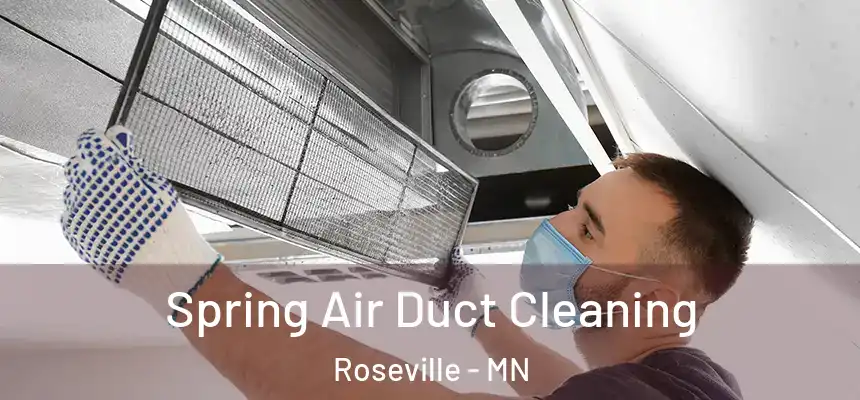 Spring Air Duct Cleaning Roseville - MN
